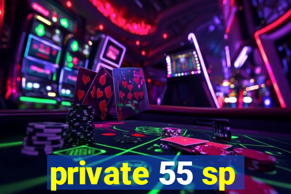 private 55 sp